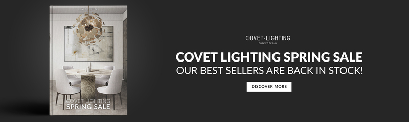 SPRING SALE: DISCOVER THE BEST DEALS WITH COVET LIGHTING